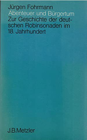 Abenteuer und Bürgertum. Zur Geschichte der deutschen Robinsonaden im 18. Jhdt. (1981).jpeg